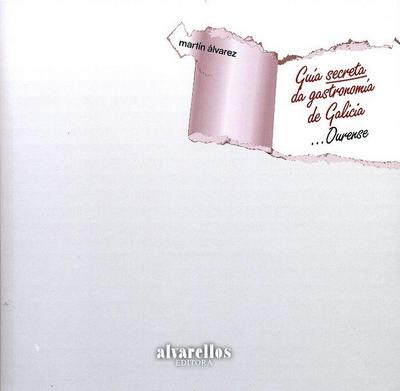 Guía secreta da gastronomía de Galicia : Ourense