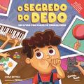 O segredo do dedo - Um livro pra parar de chupar dedo