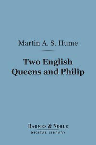 Two English Queens and Philip (Barnes & Noble Digital Library)
