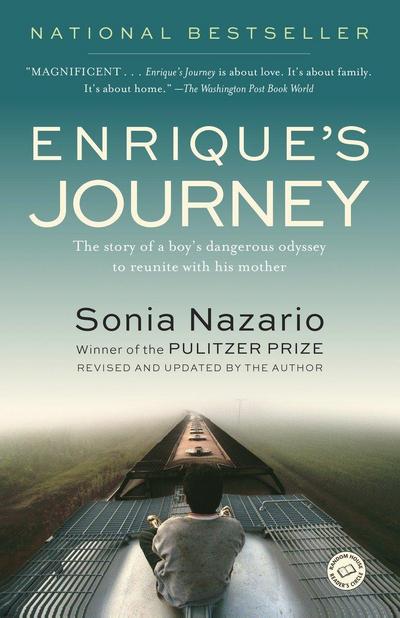 Enrique’s Journey: The Story of a Boy’s Dangerous Odyssey to Reunite with His Mother