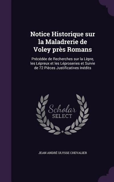 Notice Historique sur la Maladrerie de Voley près Romans