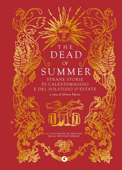 The dead of summer. Strane storie di calendimaggio e del solstizio d’estate