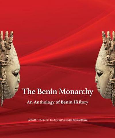 The Benin Monarchy: An Anthology of Benin History