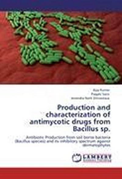 Production and characterization of antimycotic drugs from Bacillus sp.