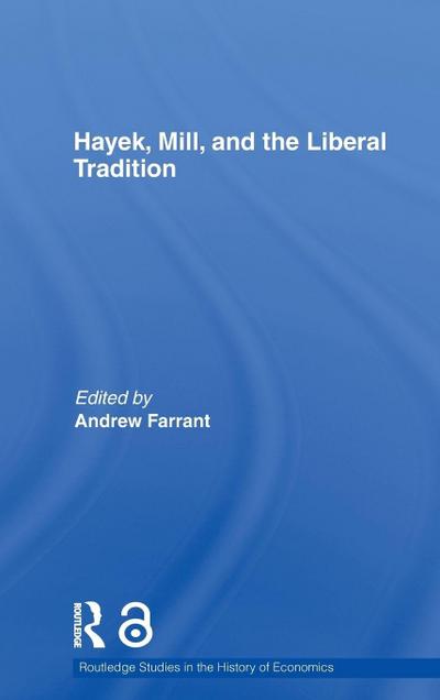 Hayek, Mill and the Liberal Tradition