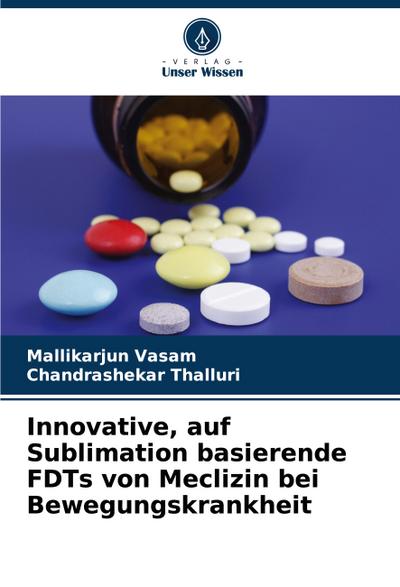 Innovative, auf Sublimation basierende FDTs von Meclizin bei Bewegungskrankheit