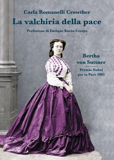 La valchiria della pace. Bertha Von Suttner