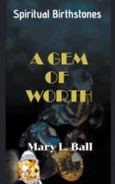 Ball, M: Gem of Worth