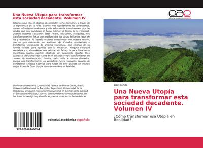 Una Nueva Utopía para transformar esta sociedad decadente. Volumen IV
