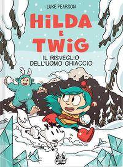 Hilda e Twig. Il risveglio dell’uomo ghiaccio
