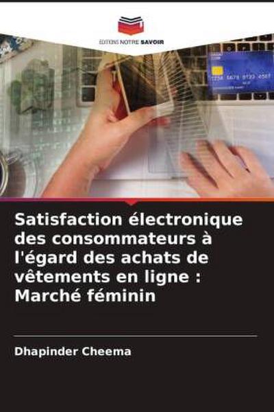 Satisfaction électronique des consommateurs à l’égard des achats de vêtements en ligne : Marché féminin