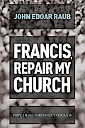 Francis, Repair My Church