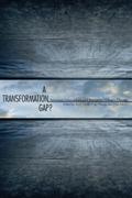 A Transformation Gap?
