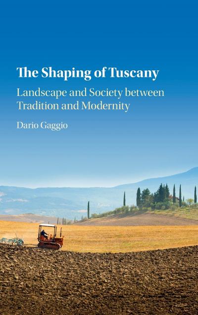 The Shaping of Tuscany