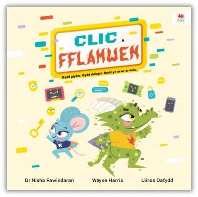 Clic a Fflamwen - Bydd glyfar. Bydd ddiogel. Bydd yn arwr ar-lein