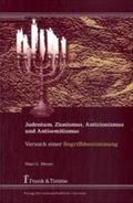 Judentum, Zionismus, Antisemitismus und Antizionismus: Versuch einer Begriffsbestimmung