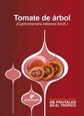 Manual para el cultivo de frutales en el trópico. Tomate de árbol