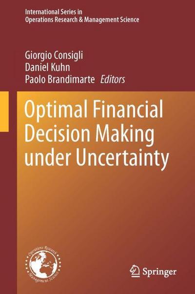 Optimal Financial Decision Making under Uncertainty