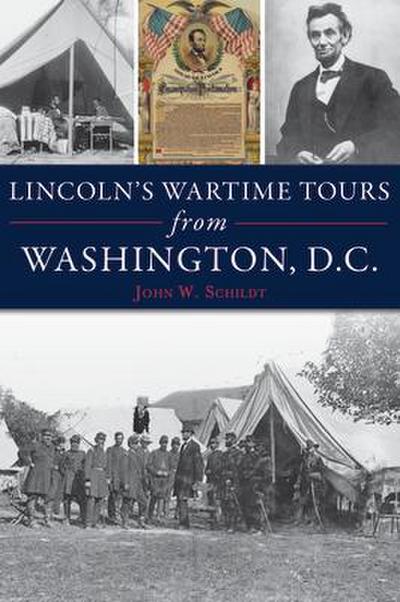 Lincoln’s Wartime Tours from Washington, D.C.