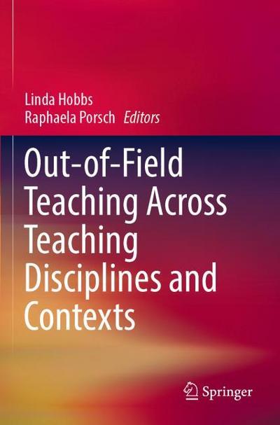 Out-of-Field Teaching Across Teaching Disciplines and Contexts