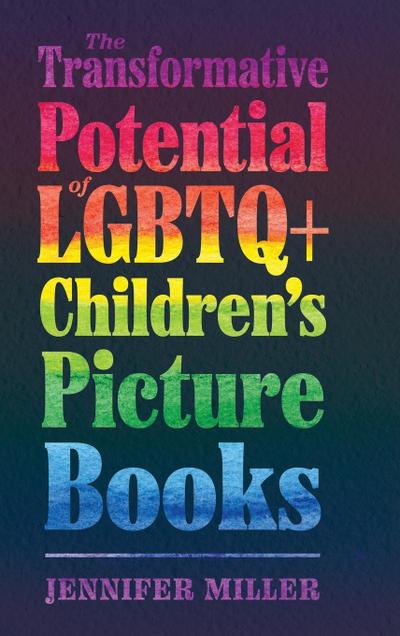 Transformative Potential of LGBTQ+ Children’s Picture Books