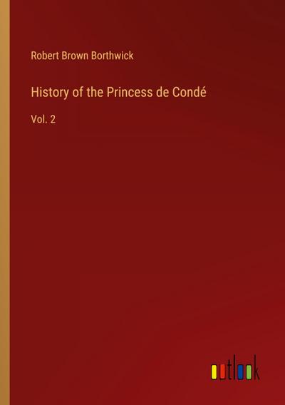 History of the Princess de Condé
