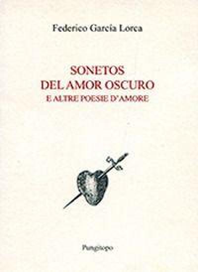 Sonetos del amor oscuro e altre poesie d’amore