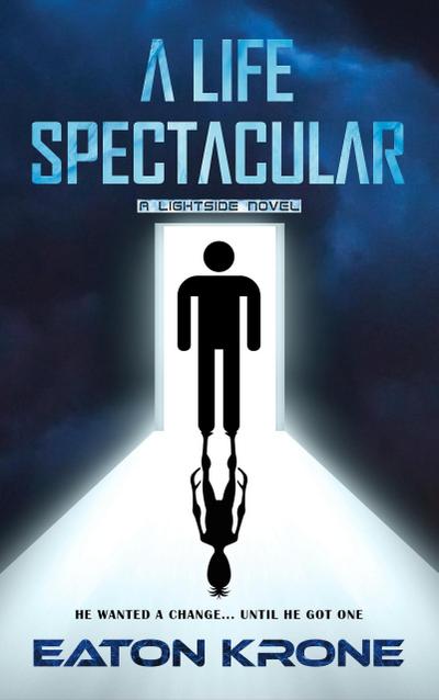 A Life Spectacular (A LightSide Novel)