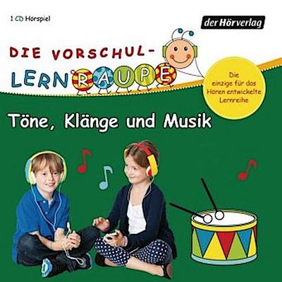 Die Vorschul-Lernraupe: Töne, Klänge und Musik, 1 Audio-CD