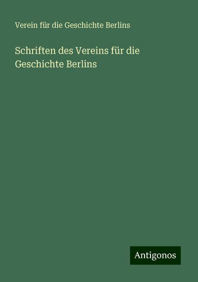 Berlins, V: Schriften des Vereins für die Geschichte Berlins