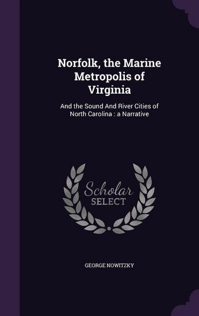 Norfolk, the Marine Metropolis of Virginia