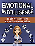 Emotional Intelligence: 55 Self-Control Secrets You Wish You Knew Before