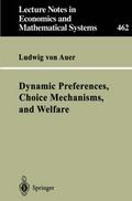 Dynamic Preferences, Choice Mechanisms, and Welfar