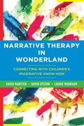 Narrative Therapy in Wonderland: Connecting with Children’s Imaginative Know-How