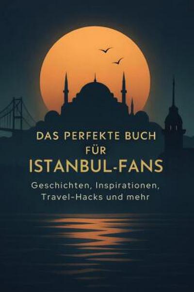 Das perfekte Buch für Istanbul-Fans