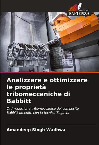 Analizzare e ottimizzare le proprietà tribomeccaniche di Babbitt