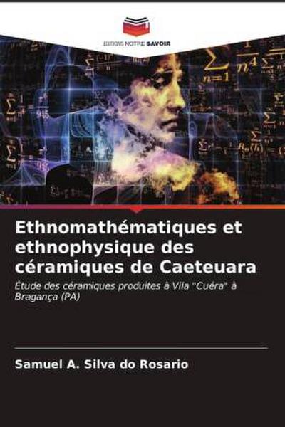 Ethnomathématiques et ethnophysique des céramiques de Caeteuara