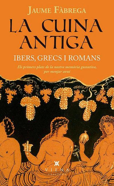 La cuina antiga : Ibers, grecs i romans