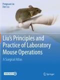 Liu’s Principles and Practice of Laboratory Mouse Operations