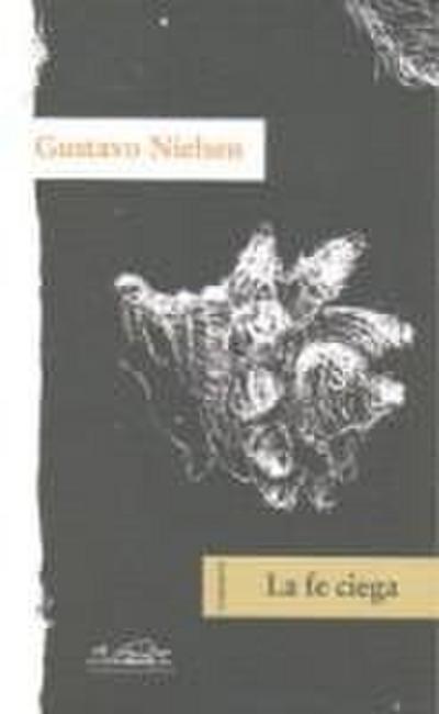 La fe ciega : cuentos