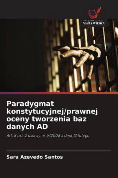 Paradygmat konstytucyjnej/prawnej oceny tworzenia baz danych AD