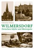 Wilmersdorf. Zwischen Idylle und Metropole: Zwischen Metropole und Idylle