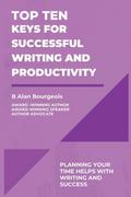 Top Ten Keys for Successful Writing and Productivity (Top Ten Series)