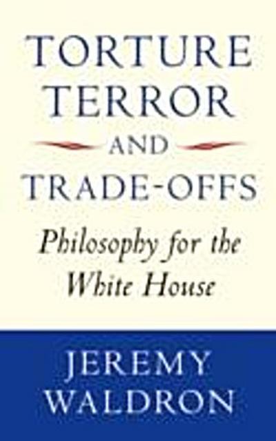 Torture, Terror, and Trade-Offs
