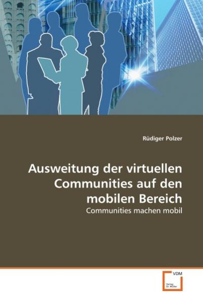 Ausweitung der virtuellen Communities auf den mobilen Bereich - Rüdiger Polzer