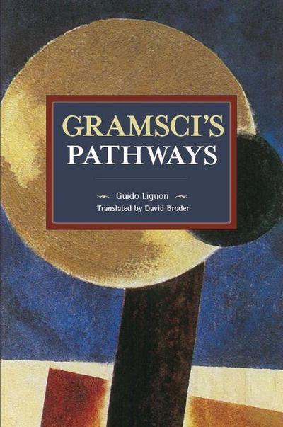 Gramsci’s Pathways