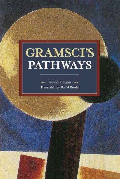 Gramsci’s Pathways