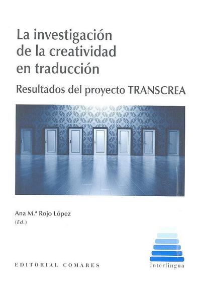 La investigación de la creatividad en traducción : resultados del proyecto TRANSCREA