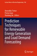 Prediction Techniques for Renewable Energy Generation and Load Demand Forecasting
