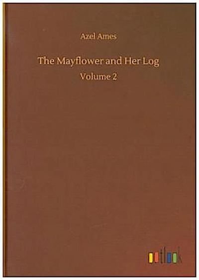 The Mayflower and Her Log